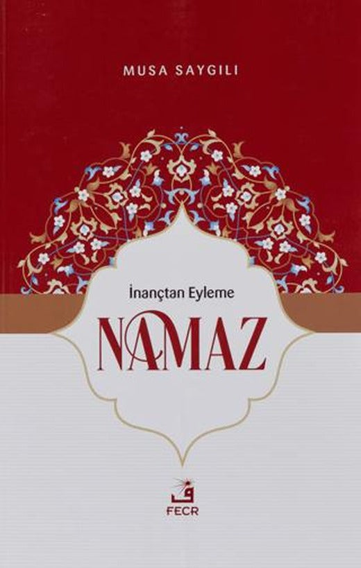 İnançtan Eyleme Namaz