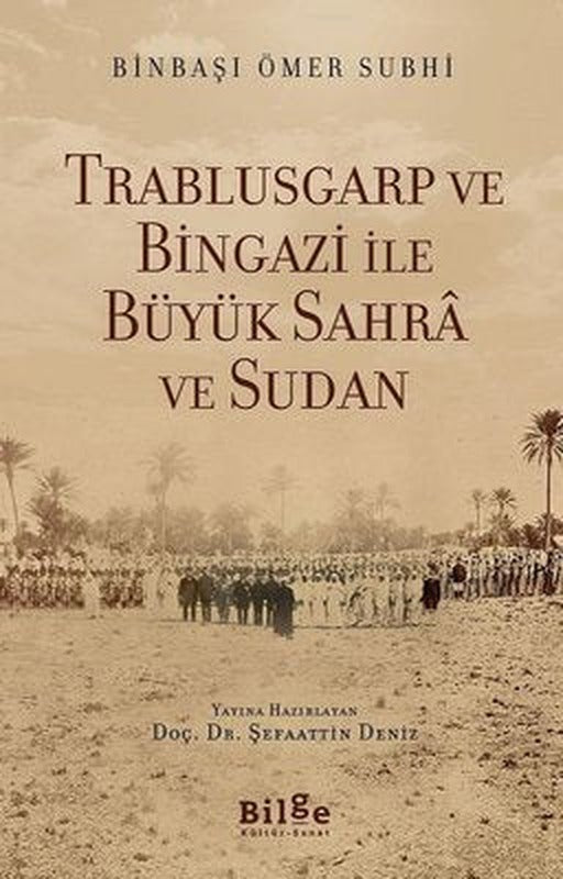 Trablusgarp ve Bingazi ile Büyük Sahra ve Sudan | Bilge Kültür Sanat