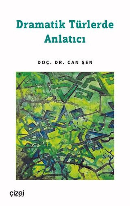 Dramatik Türlerde Anlatıcı | Çizgi Kitabevi Yayınları (Ciltsiz)