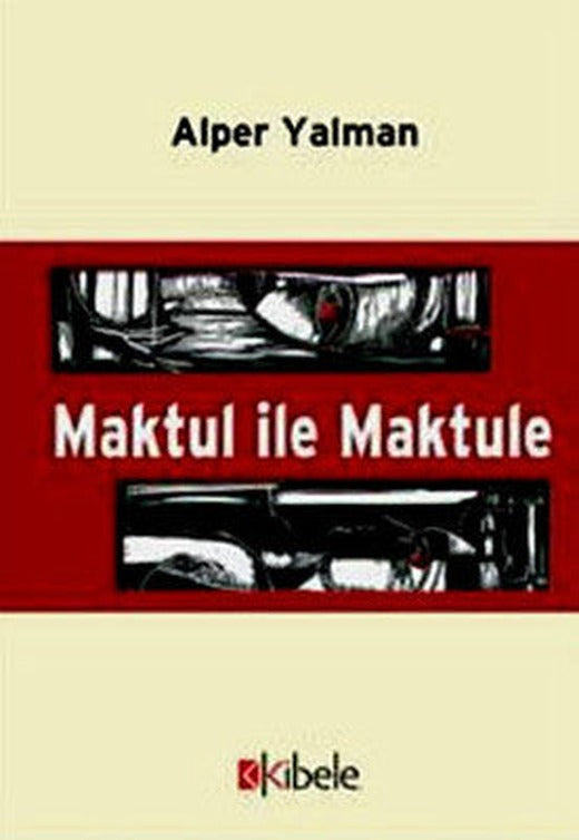 Maktul İle Maktule | Kibele