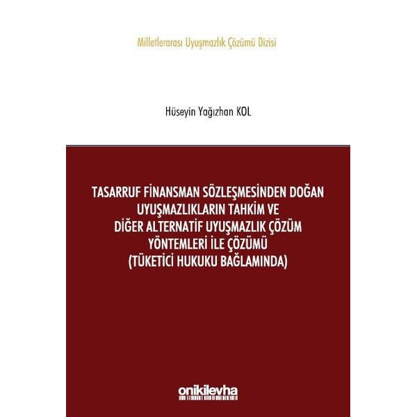 Tasarruf Finansman Sözleşmesinden Doğan Uyuşmazlıkların Tahkim ve Diğer Alternatif Uyuşmazlık Çözüm Yöntemleri ile Çözümü