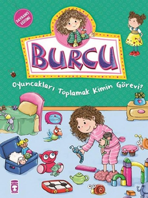 Burcu ve Ailesi - Oyuncakları Toplamak Kimin Görevi? | Timaş Çocuk (İnce Kapak)