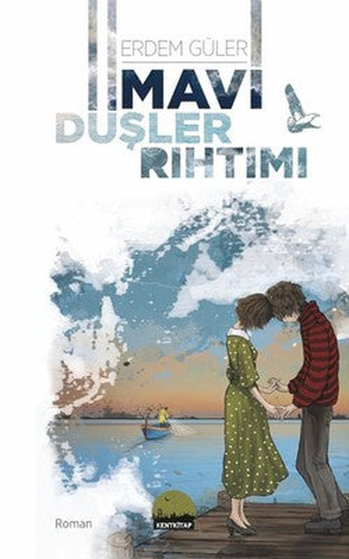 Mavi Düşler Rıhtımı | Kent Kitap