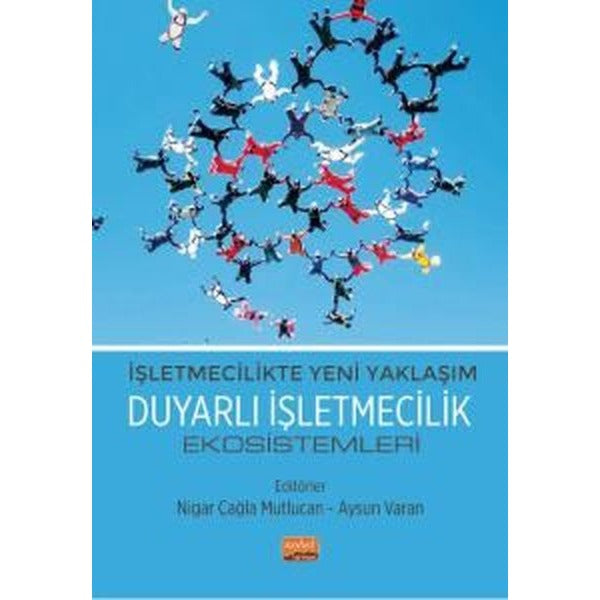Duyarlı İşletmecilik Ekosistemleri - İşletmecilikte Yeni Yaklaşım | Nobel Bilimsel Eserler (İnce Kapak)