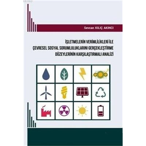 İşletmelerin Verimlilikleri İle Çevresel Sosyal Sorumluluklarını Gerçekleştirme Düzeylerinin Karşıla | Kriter (İnce Kapak)