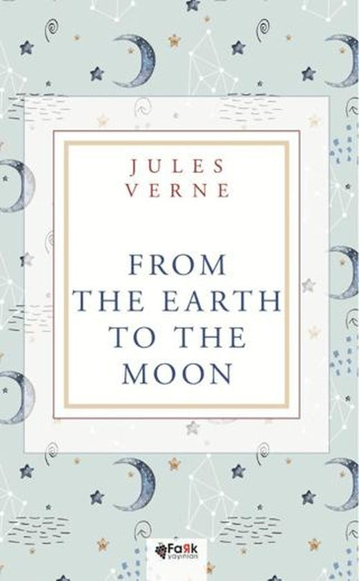 From the Earth to the Moon | Fark Yayınları (Ciltsiz)