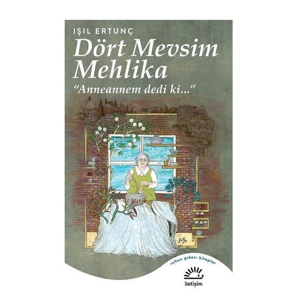 Dört Mevsim Mehlika: Anneannem dedi ki | İletişim Yayınları