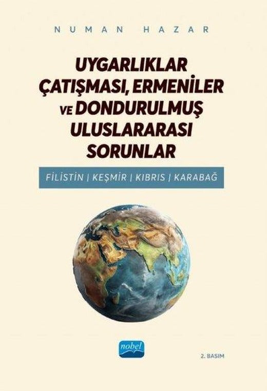 Uygarlıklar Çatışması Ermeniler ve Dondurulmuş Uluslararası Sorunlar - Filistin Keşmir Kıbrıs Ka | Nobel Akademik Yayıncılık (İnce Kapak)