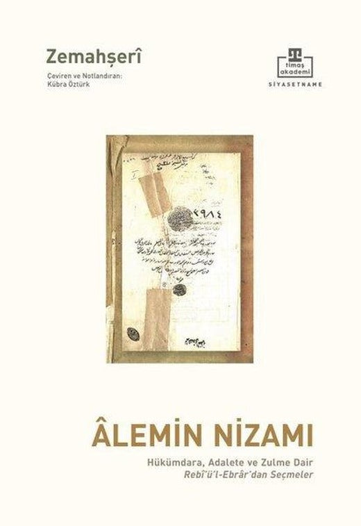 Alemin Nizamı: Hükümdara Adalete ve Zulme Dair Rebiü'l-Ebrar'dan Seçmeler | Timaş Akademi (İnce Kapak)