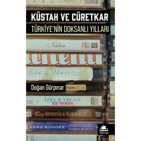 Küstah ve Cüretkar: Türkiye'de Doksanlı Yıllar