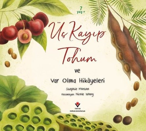 Üç Kayıp Tohum ve Var Olma Hikayeleri | Tübitak Yayınları