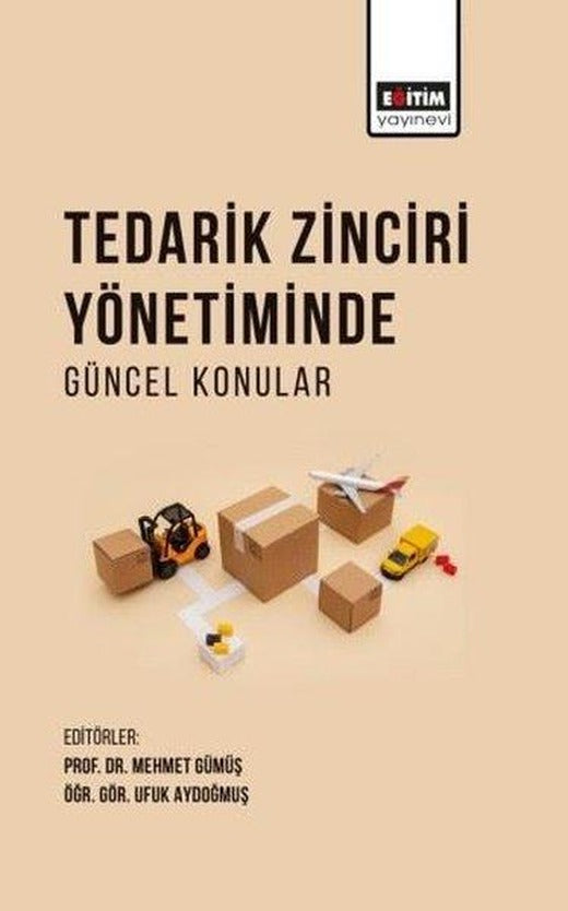 Tedarik Zinciri Yönetiminde Güncel Konular | Eğitim Yayınevi (İnce Kapak)