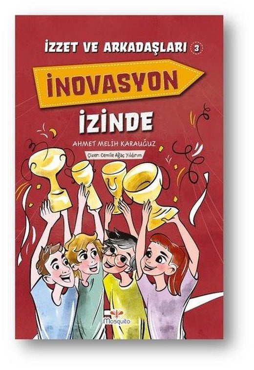 İnovasyon İzinde - İzzet ve Arkadaşları 3 | Mosquito Yayınları (İnce Kapak)