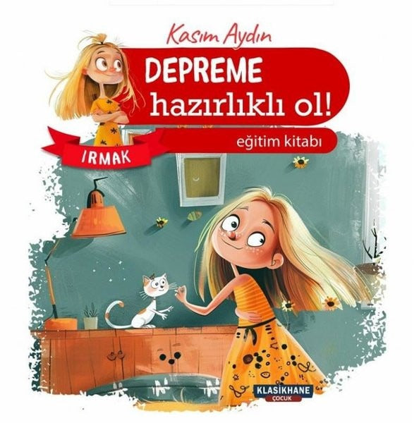 Depreme Hazırlıklı Ol! – Irmak | Klasikhane Çocuk (Ciltsiz)