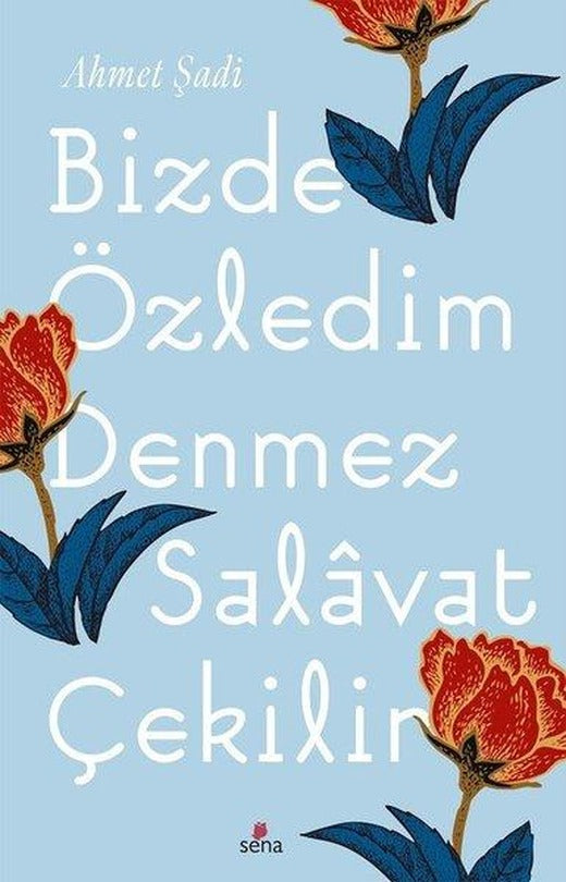 Bizde Özledim Denmez Salavat Çekilir | Sena Yayınları (İnce Kapak)