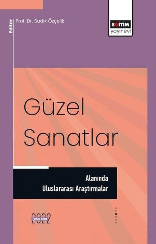 Güzel Sanatlar Alanında Uluslararası Araştırmalar | Eğitim Yayınevi (İnce Kapak)