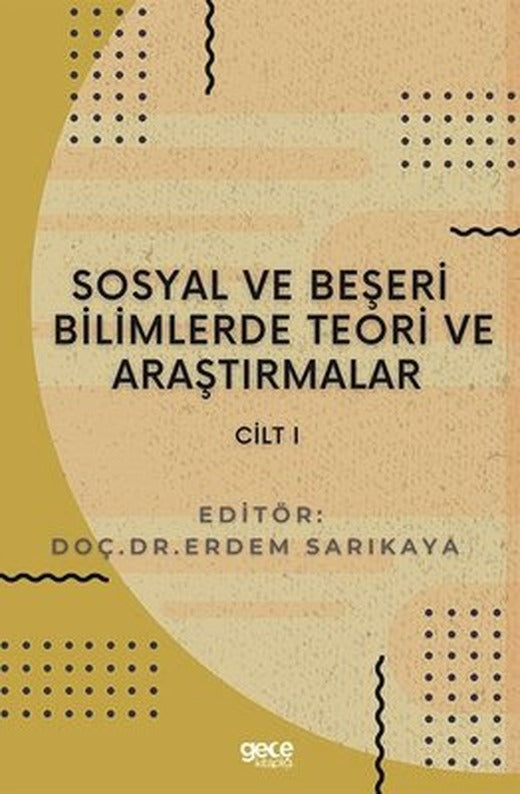 Sosyal ve Beşeri Bilimlerde Teori ve Araştırmalar - Cilt 1 | Gece Kitaplığı
