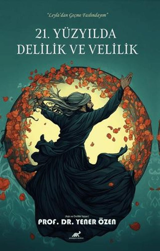 21. Yüzyılda Delilik ve Velilik | Paradigma Akademi Yayınları (Ciltsiz)