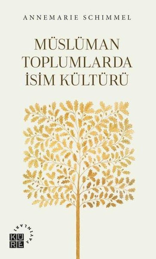 Müslüman Toplumlarda İsim Kültürü | Küre Yayınları (İnce Kapak)