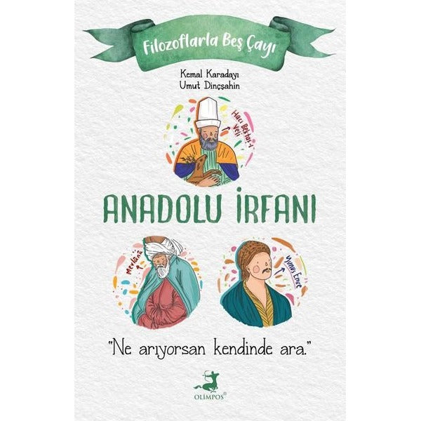 Anadolu İrfanı - Filozoflarla Beş Çayı | Olimpos Yayınları (İnce Kapak)