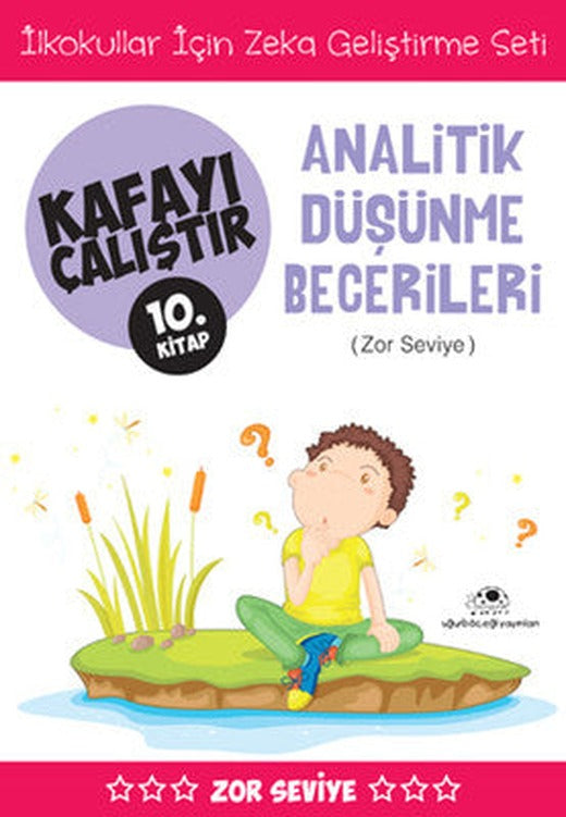 Kafayı Çalıştır 10. Kitap - Analitik Düşünme Becerileri ( Zor Seviye) | Uğurböceği