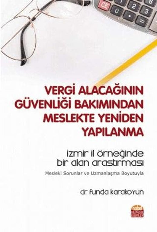 Vergi Alacağının Güvenliği Bakımından Meslekte Yeniden Yapılanma | Nobel Bilimsel Eserler (Ciltsiz)