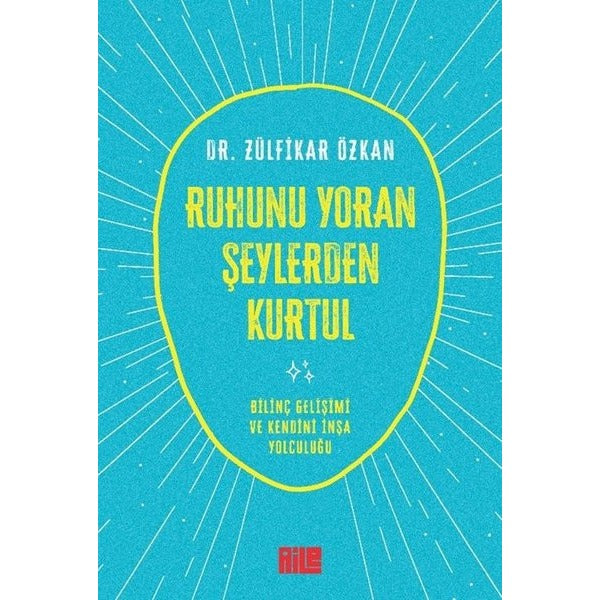 Ruhunu Yoran Şeylerden Kurtul | Aile Yayınları (İnce Kapak)
