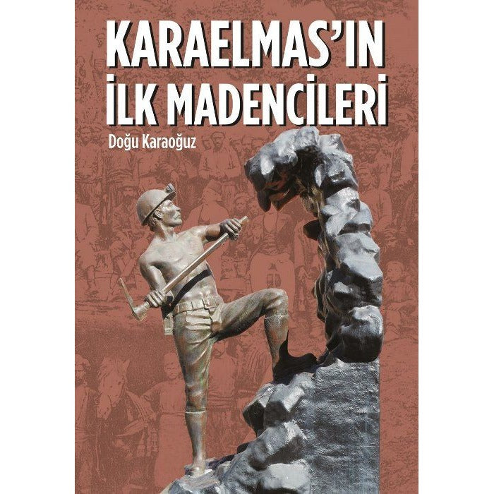 Karaelmas'ın İlk Madencileri | Arkeoloji ve Sanat Yayınları (Ciltsiz)