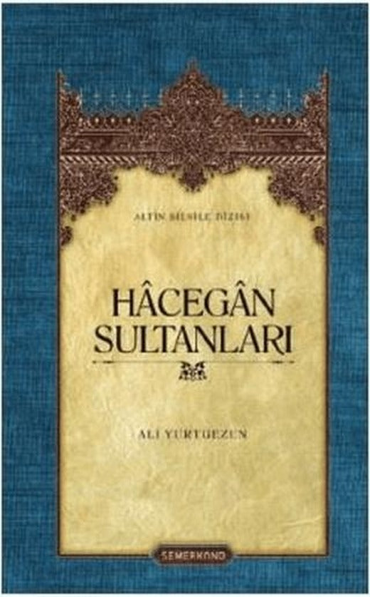 Hecegan Sultanları (Ciltli) | Semerkand Yayınları (Ciltli)