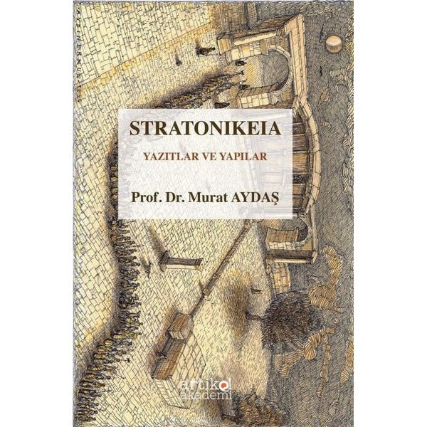 Stratonikeia - Yazıtlar ve Yapılar | Artikel Akademi (İnce Kapak)