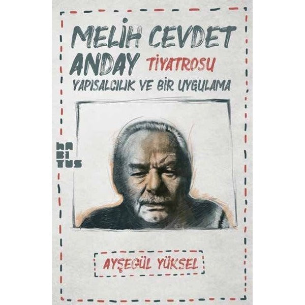 Melih Cevdet Anday Tiyatrosu - Yapısalcılık ve Bir Uygulama | Habitus Kitap (İnce Kapak)