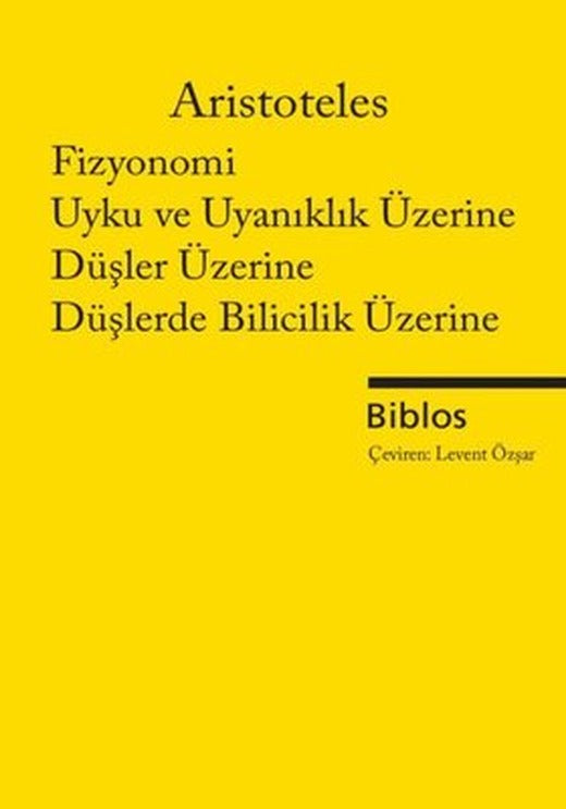 Fizyonomi Uyku ve Uyanıklık Üzerine Düşler Üzerine Düşlerde Bilicilik Üzerine | Biblos
