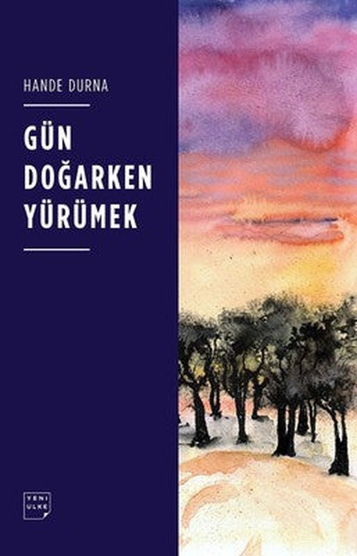 Gün Doğarken Yürümek | Yeni Ülke