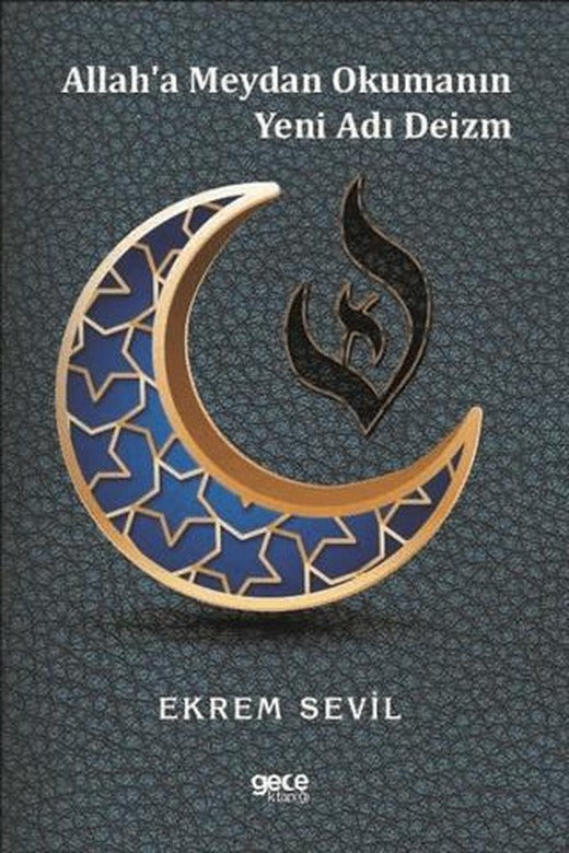 Allah'a Meydan Okumanın Yeni Adı Deizm | Gece Kitaplığı (Ciltsiz)