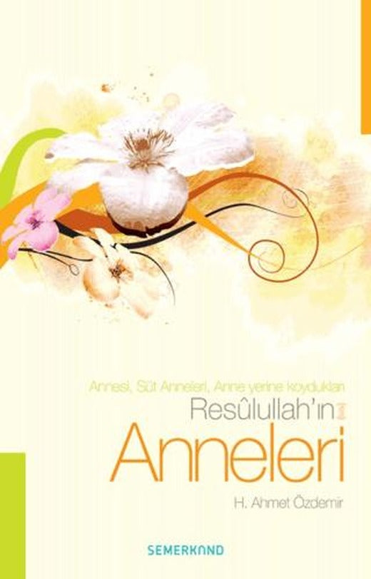 Resulullah'ın (s.a.v) Anneleri | Semerkand Yayınları (Ciltsiz)
