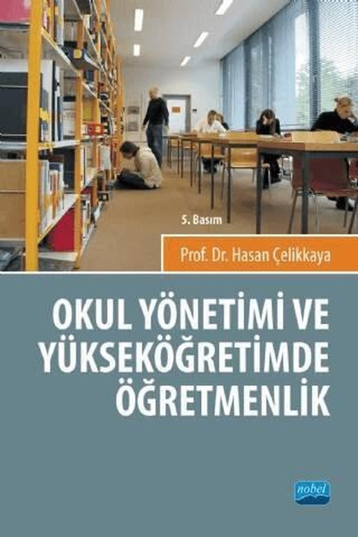 Okul Yönetimi ve Yüksek Öğretimde Öğretmenlik | Nobel Akademik Yayıncılık (Ciltsiz)
