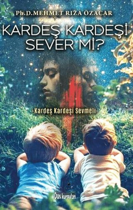 Kardeş Kardeşi Sever mi? | Düş Kurguları Yayıncılık (Ciltsiz)