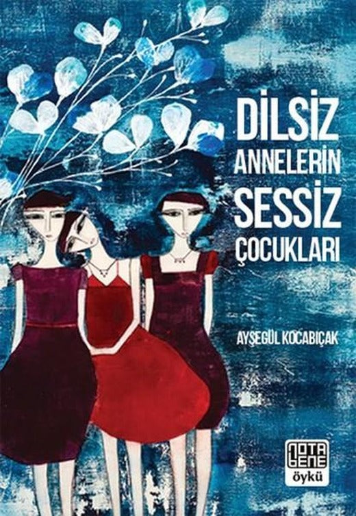 Dilsiz Annelerin Sessiz Çocukları | Nota Bene Yayınları (İnce Kapak)