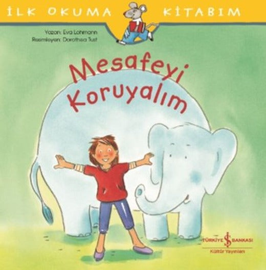 Mesafeyi Koruyalım - İlk Okuma Kitabım | İş Bankası Kültür Yayınları