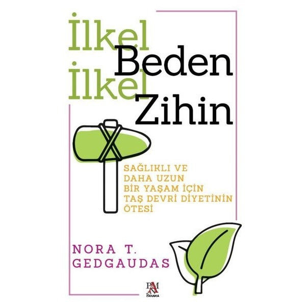 İlkel Benden İlkel Zihin - Sağlıklı ve Daha Uzun Bir Yaşam İçin  Taş Devri Diyetinin Ötesi | Panama Yayıncılık (İnce Kapak)