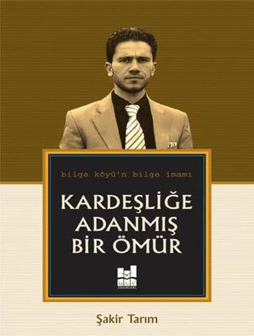 Kardeşliğe Adanmış Bir Ömür | Mgv Yayınları (Ciltsiz)