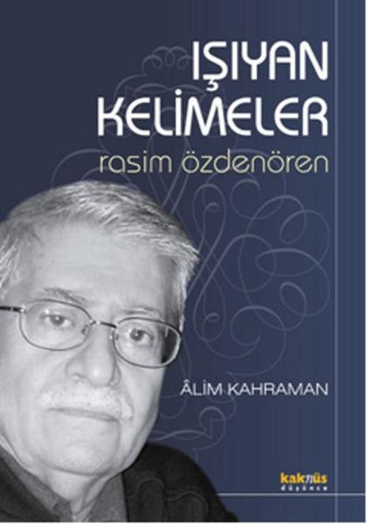 Işıyan Kelimeler Rasim Özdenören | Kaknüs Yayınları (İnce Kapak)