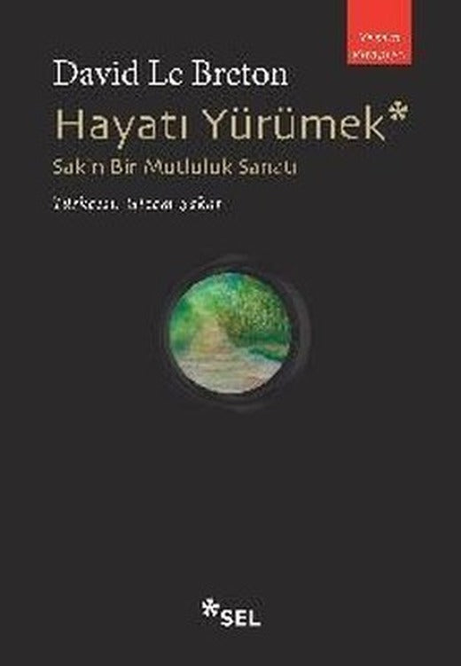 Hayatı Yürümek: Sakin Bir Mutluluk Sanatı | Sel Yayıncılık