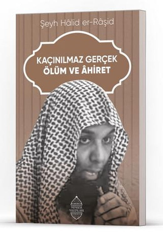 Kaçınılmaz Gerçek Ölüm ve Ahiret | Minber Yayınları (Ciltsiz)