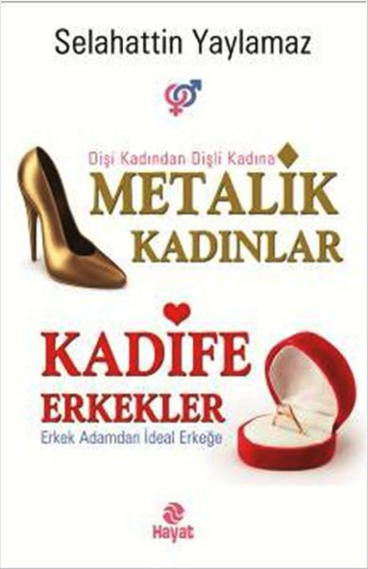 Metalik Kadınlar Kadife Erkekler | Hayat Yayıncılık (İnce Kapak)
