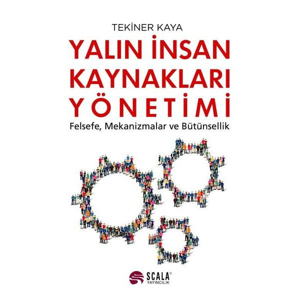 Yalın İnsan Kaynakları Yönetimi - Felsefe Mekanizmalar ve Bütünsellik | Scala Yayıncılık