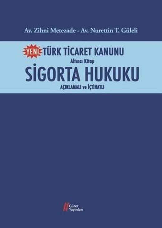 Türk Ticaret Kanunu Altıncı Kitap-Sigorta Hukuku | Gürer Yayınları (Ciltsiz)