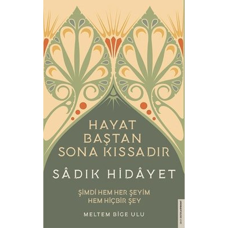 Sadık Hidayet - Hayat Baştan Sona Kıssadır | Destek Yayınları