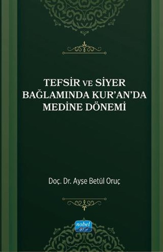 Tefsir ve Siyer Bağlamında Kur’an’da Medine Dönemi