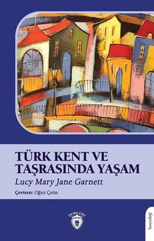 Türk Kent ve Taşrasında Yaşam | Dorlion Yayınevi